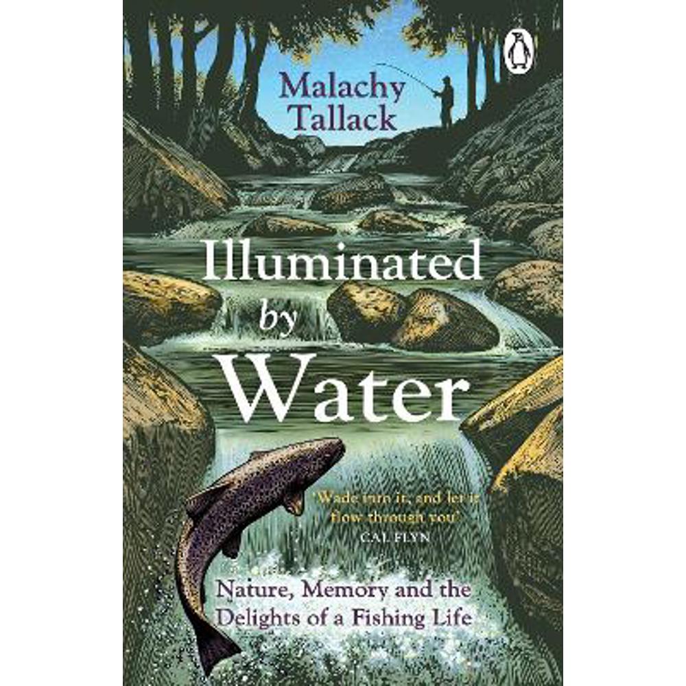 Illuminated By Water: Nature, Memory and the Delights of a Fishing Life (Paperback) - Malachy Tallack